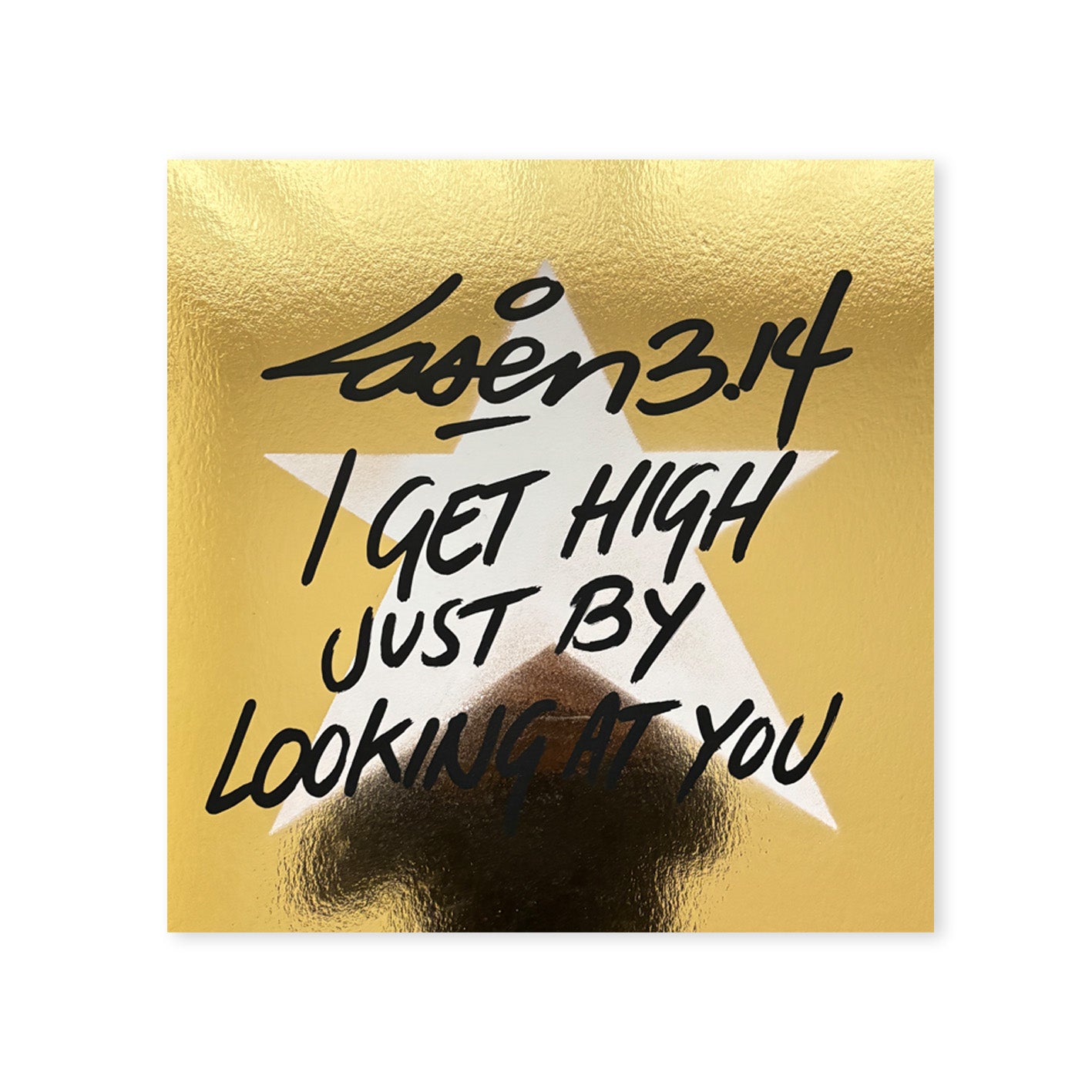 I Get High By Just Looking At You (Gold)