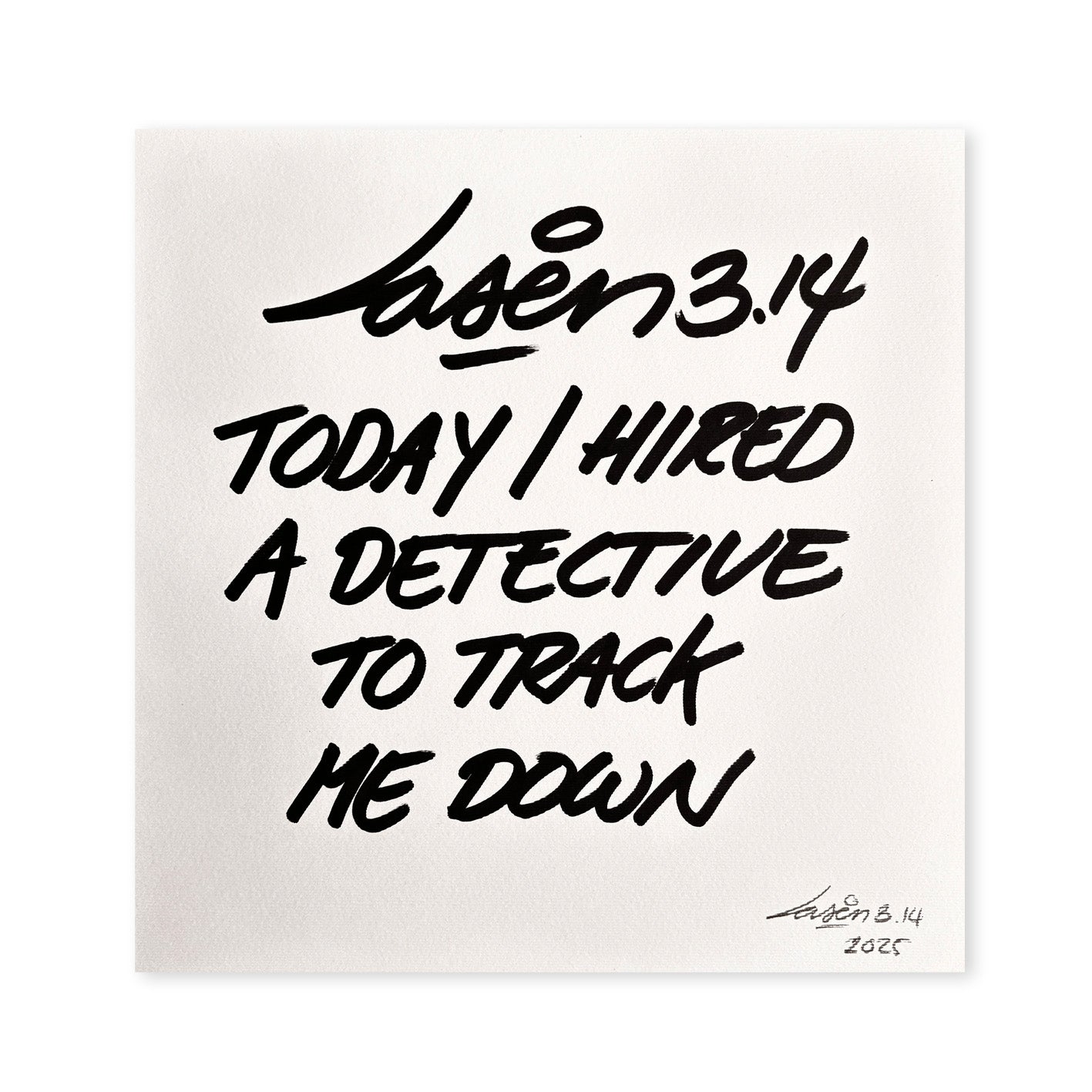 Today I Hired A Detective To Track Me Down