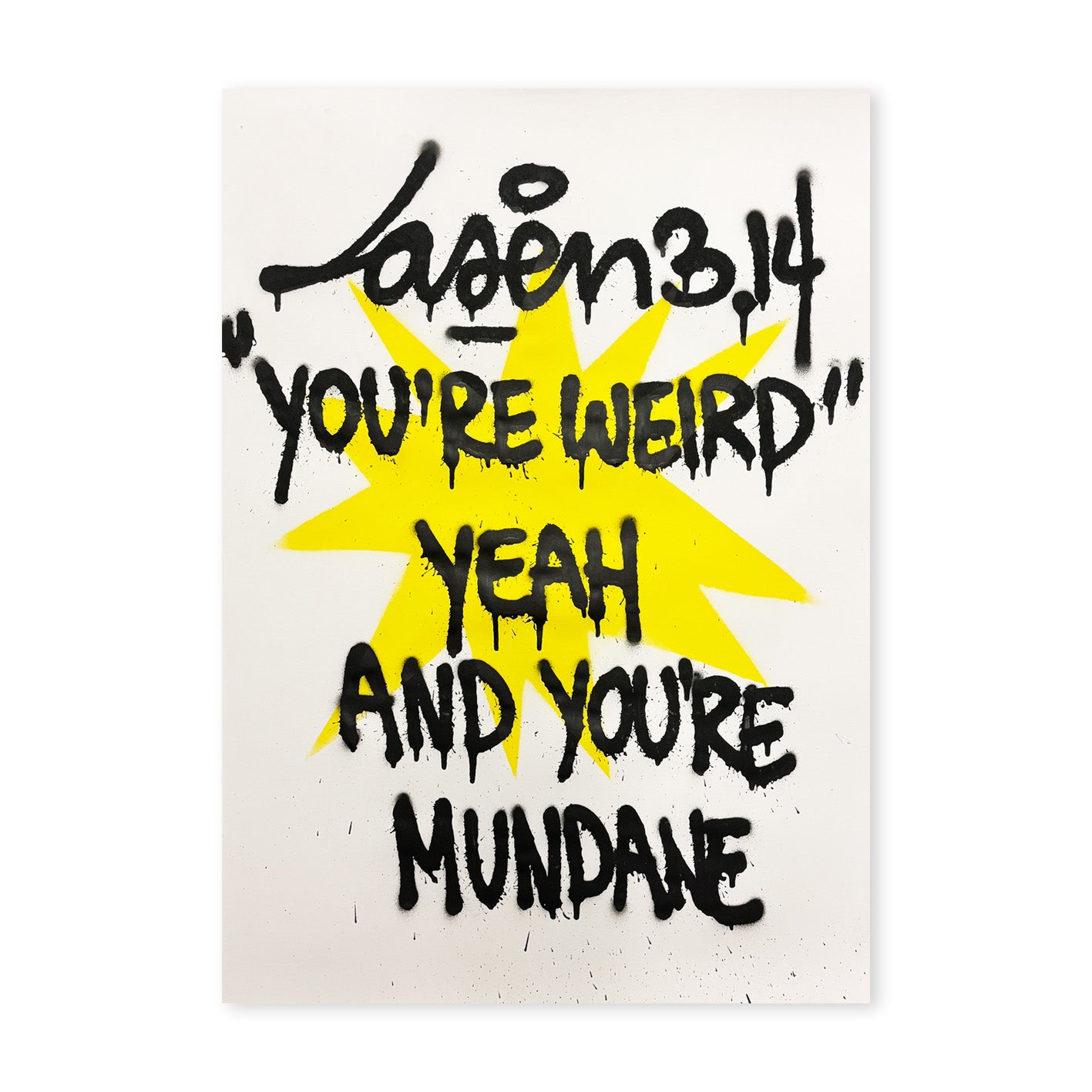 "You're Weird" Yeah But And You're Mundane