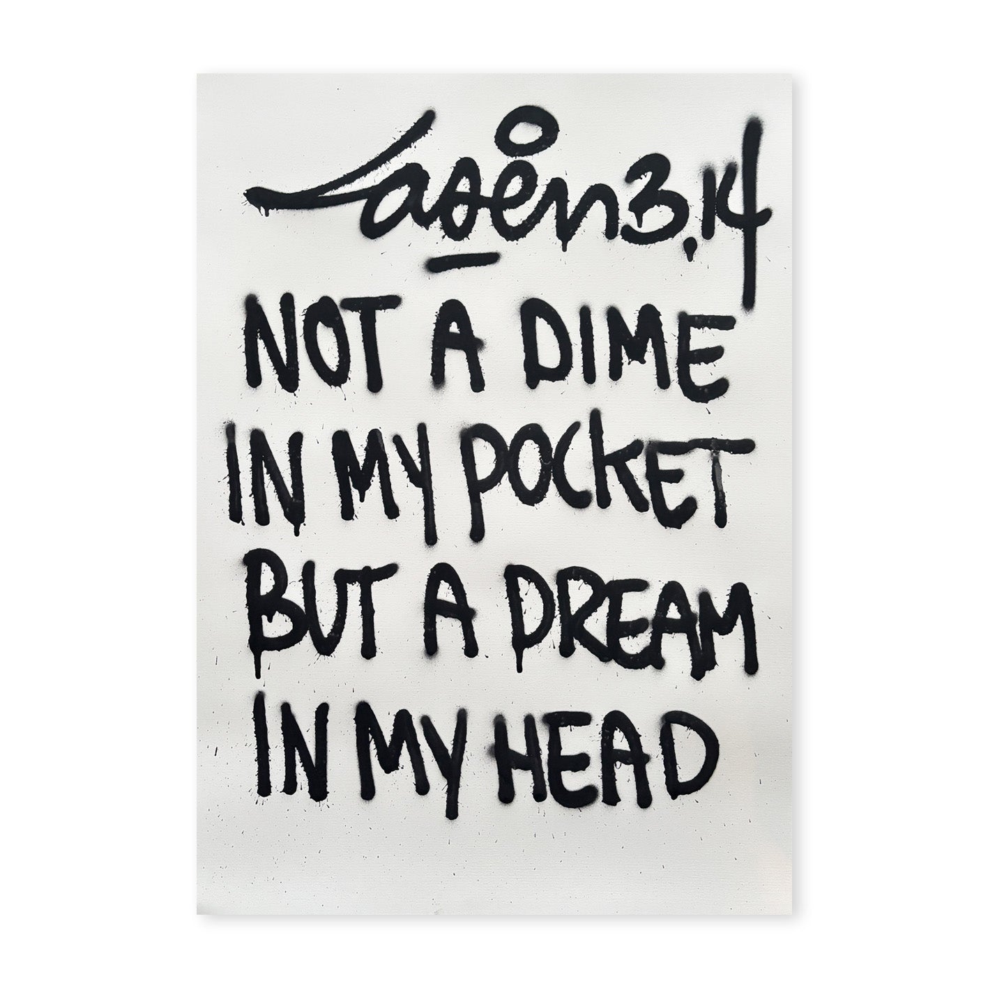 Not A Dime In MY Pocket But A Dream In My Head