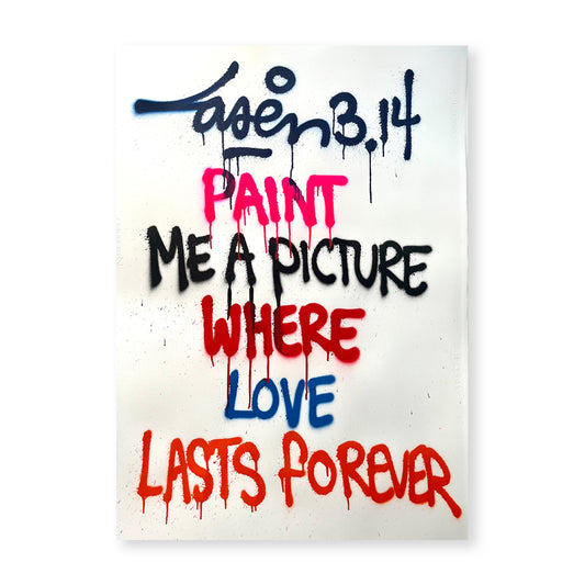 Paint Me A Picture Where Love Lasts Forever