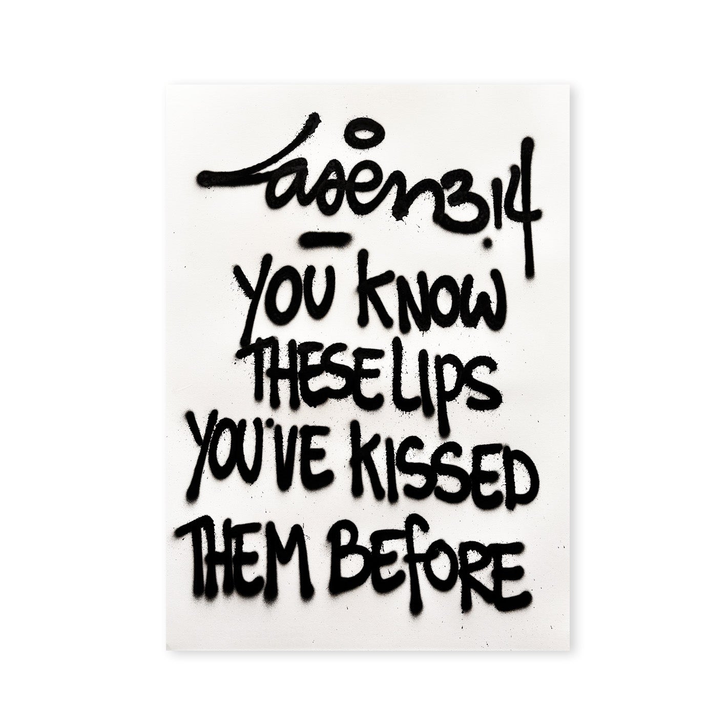 You Know These Lips You've Kissed Them Before