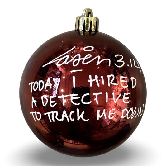 Today I Hired A Detective To Track Me Down | Laser 3.14 x Famous Amsterdam Christmas Ball Ornament