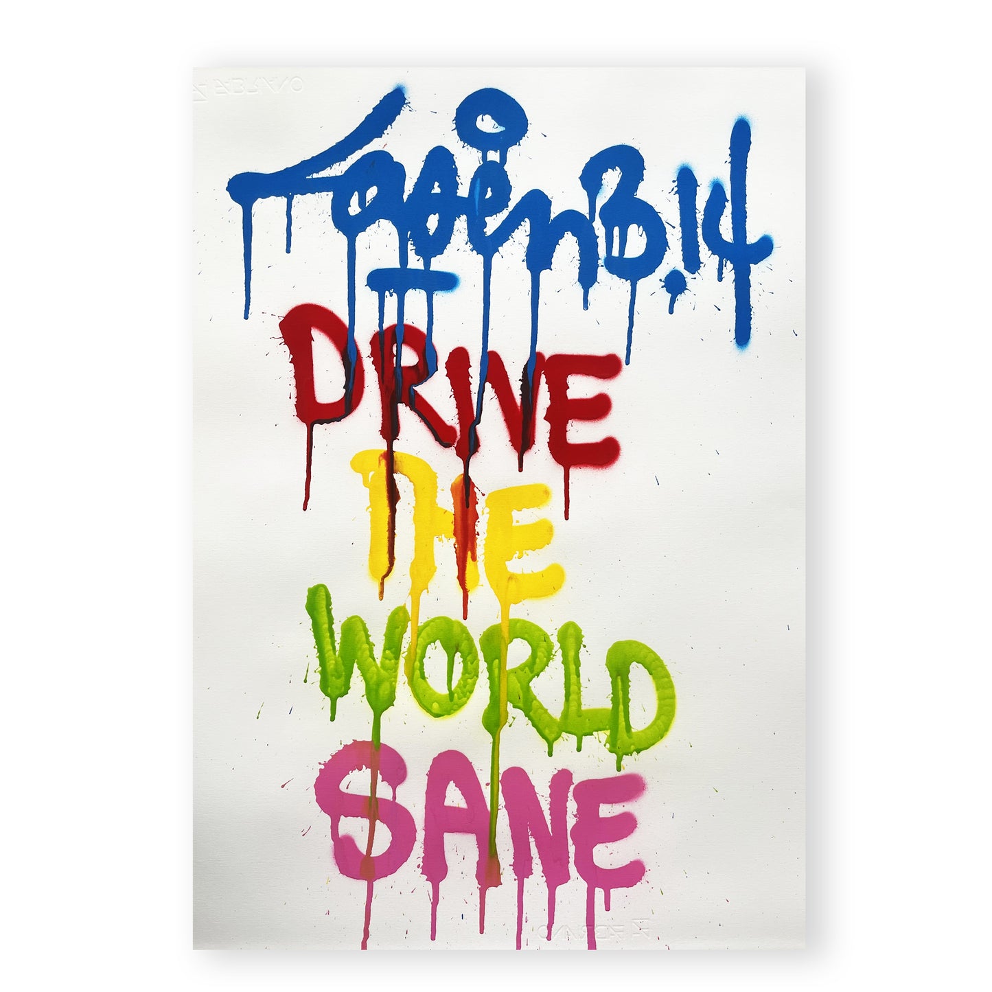 Drive The World Sane