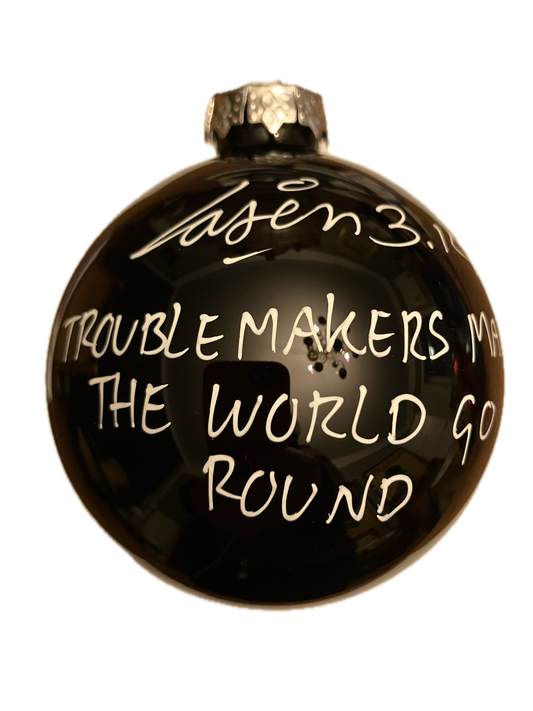 Troublemakers Make The World Go Round - Black Glossy Glass | Laser 3.14 x Famous Amsterdam Christmas Ball Ornament