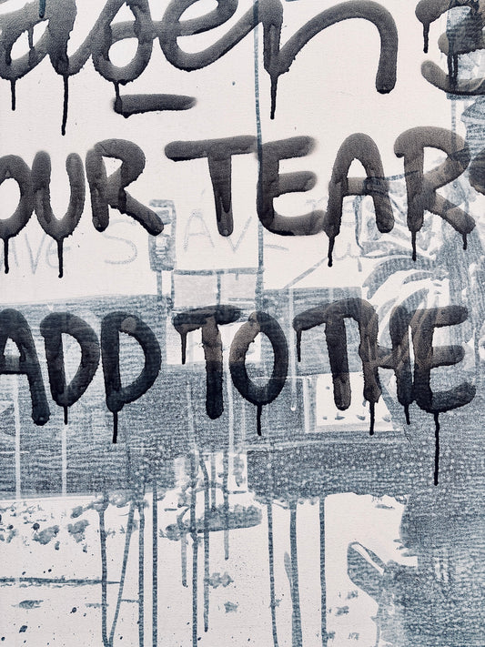 Your Tears They Add To The World