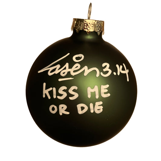 Kiss Me Or Die - Dark Green Matte Glass | Laser 3.14 x Famous Amsterdam Christmas Ball Ornament