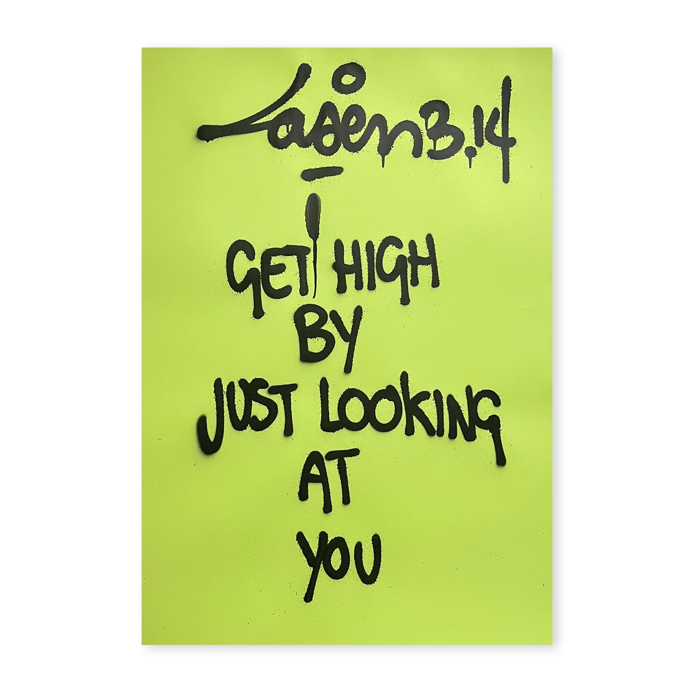 I Get High By Just Looking At You - Green