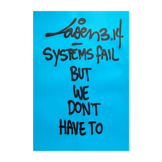 Systems Fail But We Don't Have To - Blue