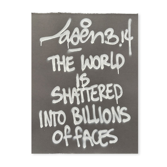 The World Is Shattered Into Billions Of Faces