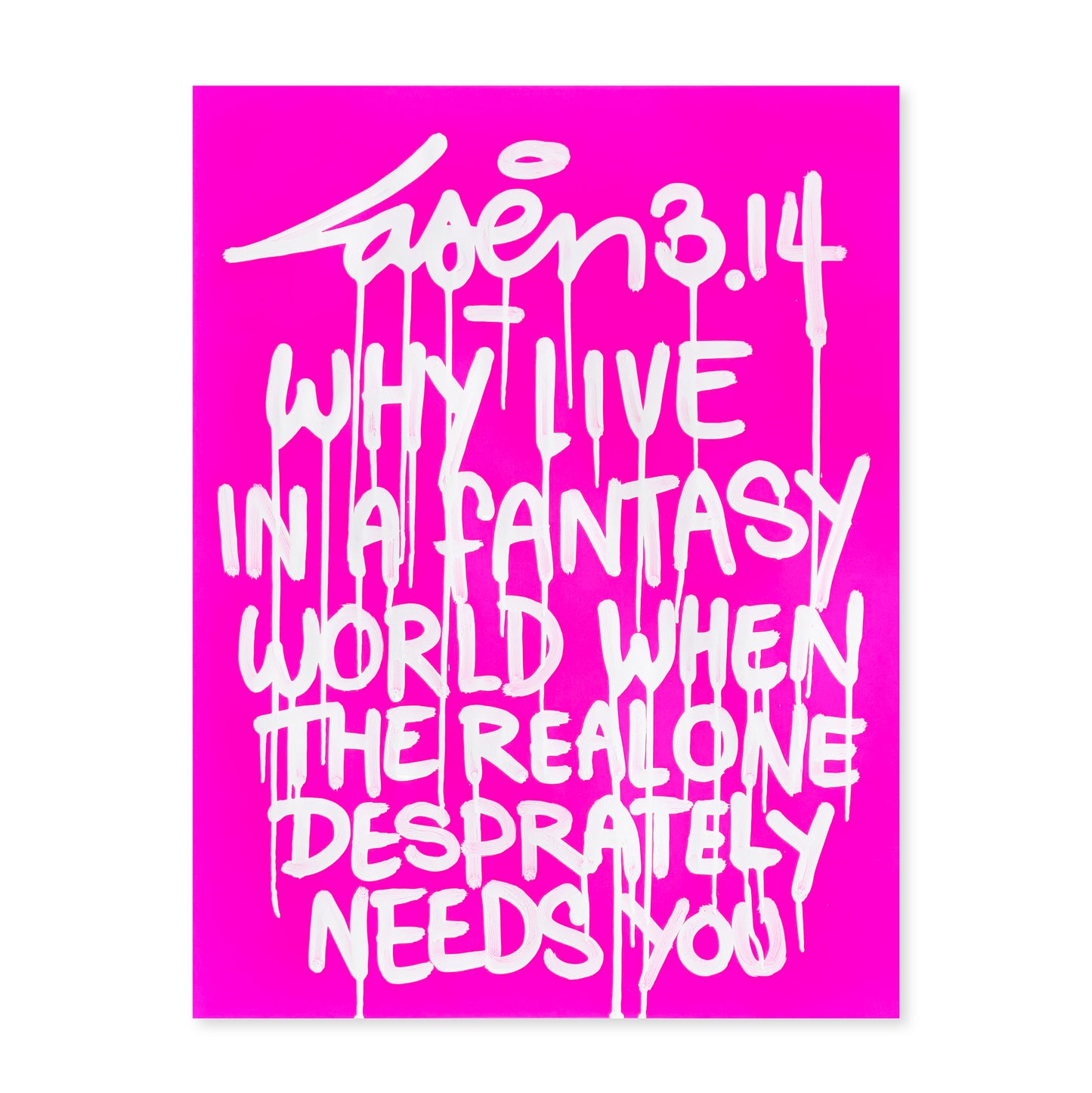 Why Live In A Fantasy World When The Real One Despretaly Needs You