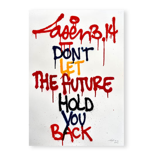 Don't Let The Future Hold You Back