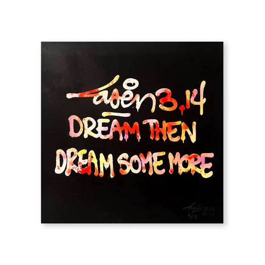 Dream Then Dream Some More 4/12