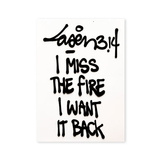 I Miss The Fire I Want It Back