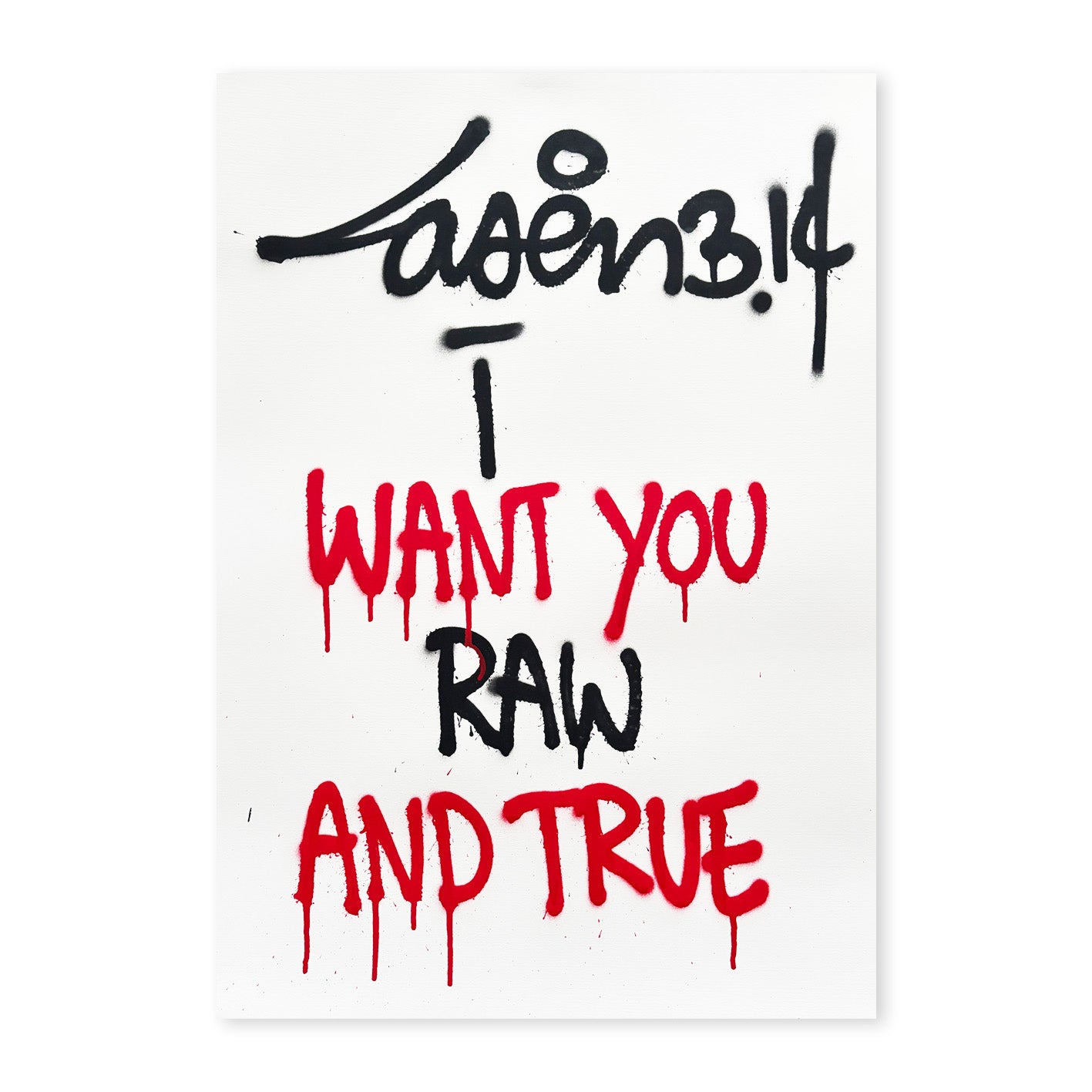 I Want You Raw And True