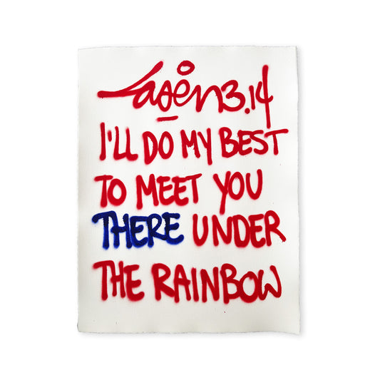 I'll Do My Best To Meet You There Under The Rainbow