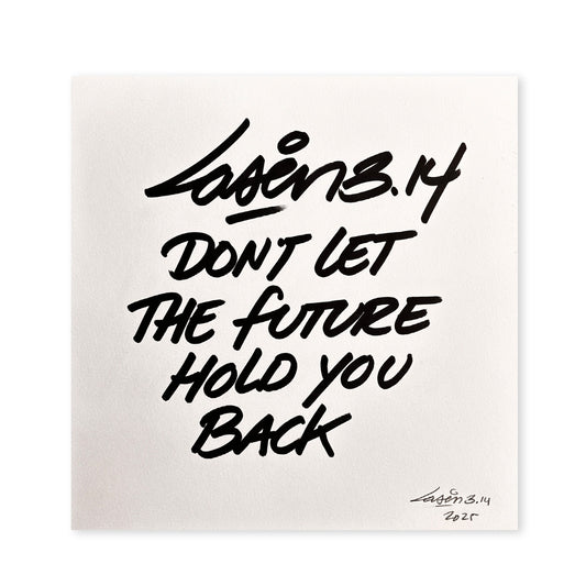 Don't Let The Future Hold You Back