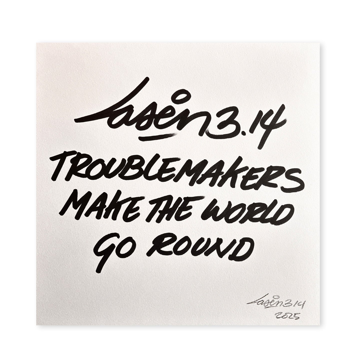 Troublemakers Make The World Go Round