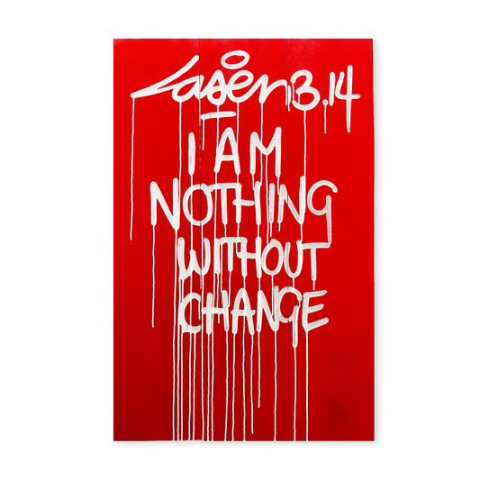 I Am Nothing Without Change