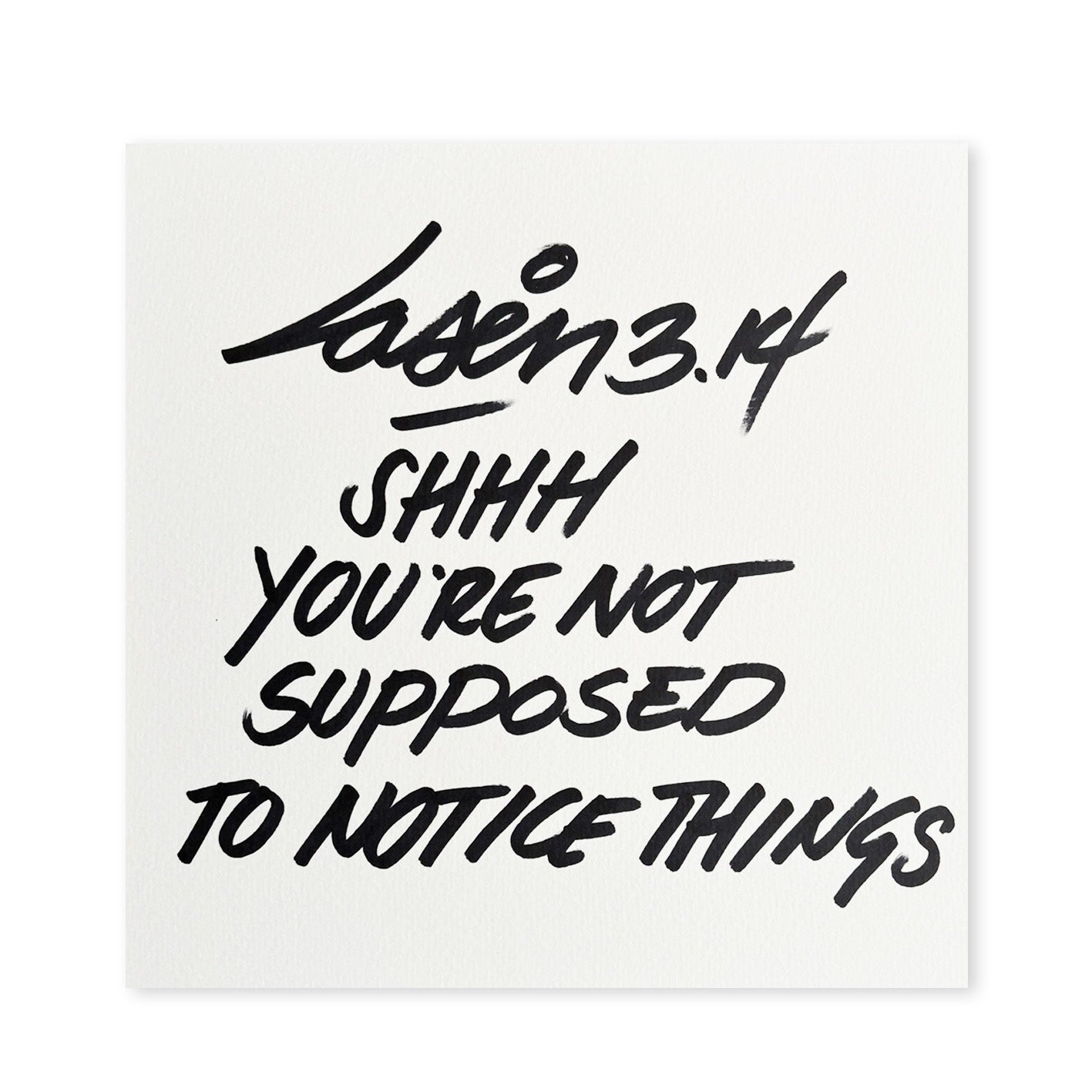 SHHH You're Not Supposed To Notice Things