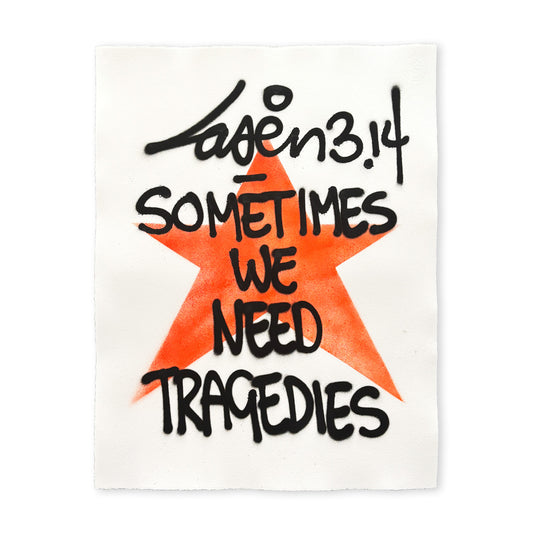 Sometimes We Need Tragedies