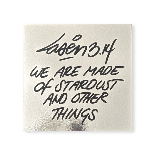 We Are Made of Stardust And Other Things (Silver)