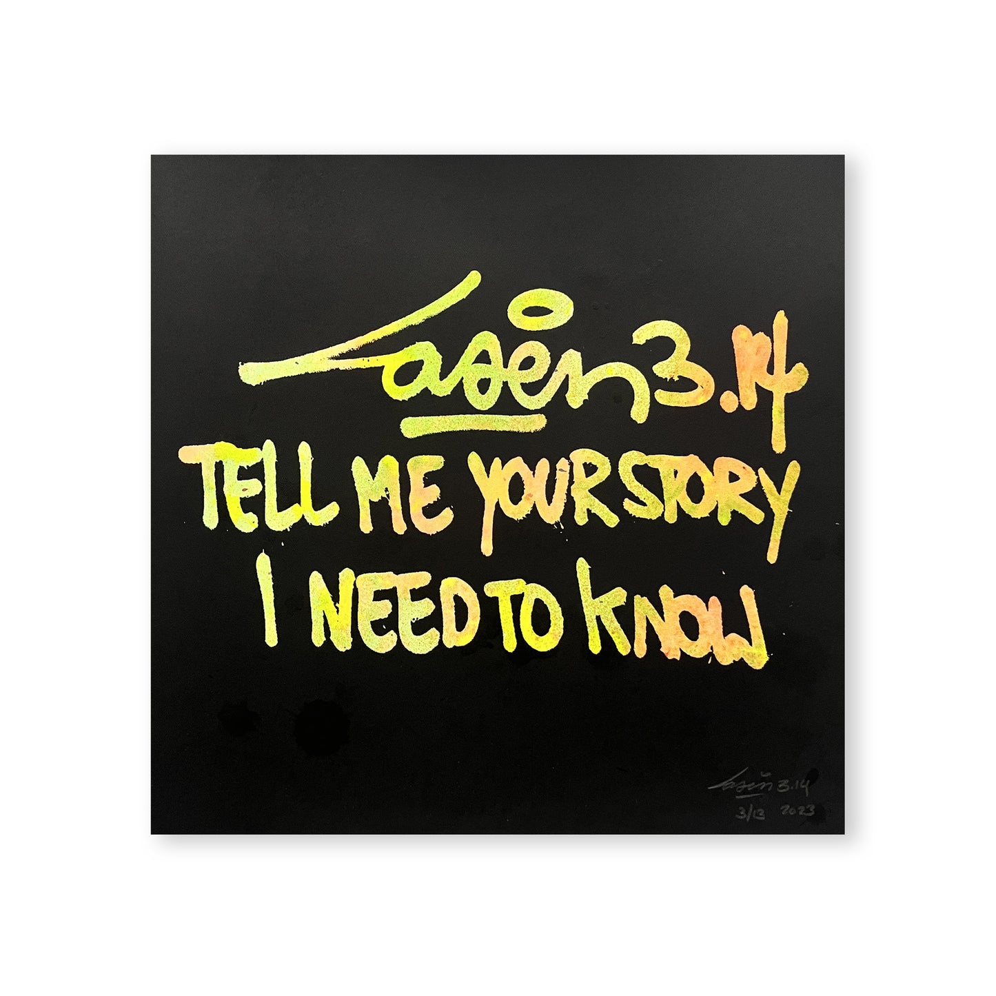 Tell Me Your Story I Need To Know 3/12