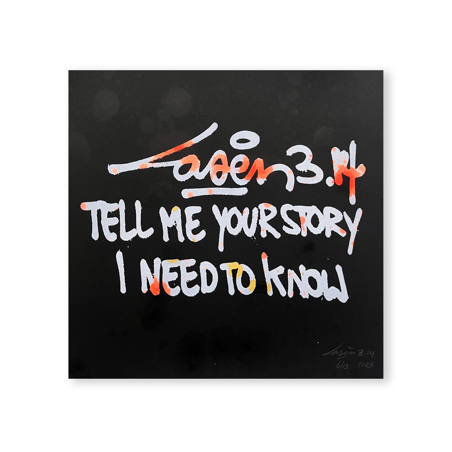 Tell Me Your Story I Need To Know 6/12