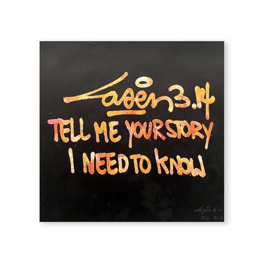 Tell Me Your Story I Need To Know 8/12