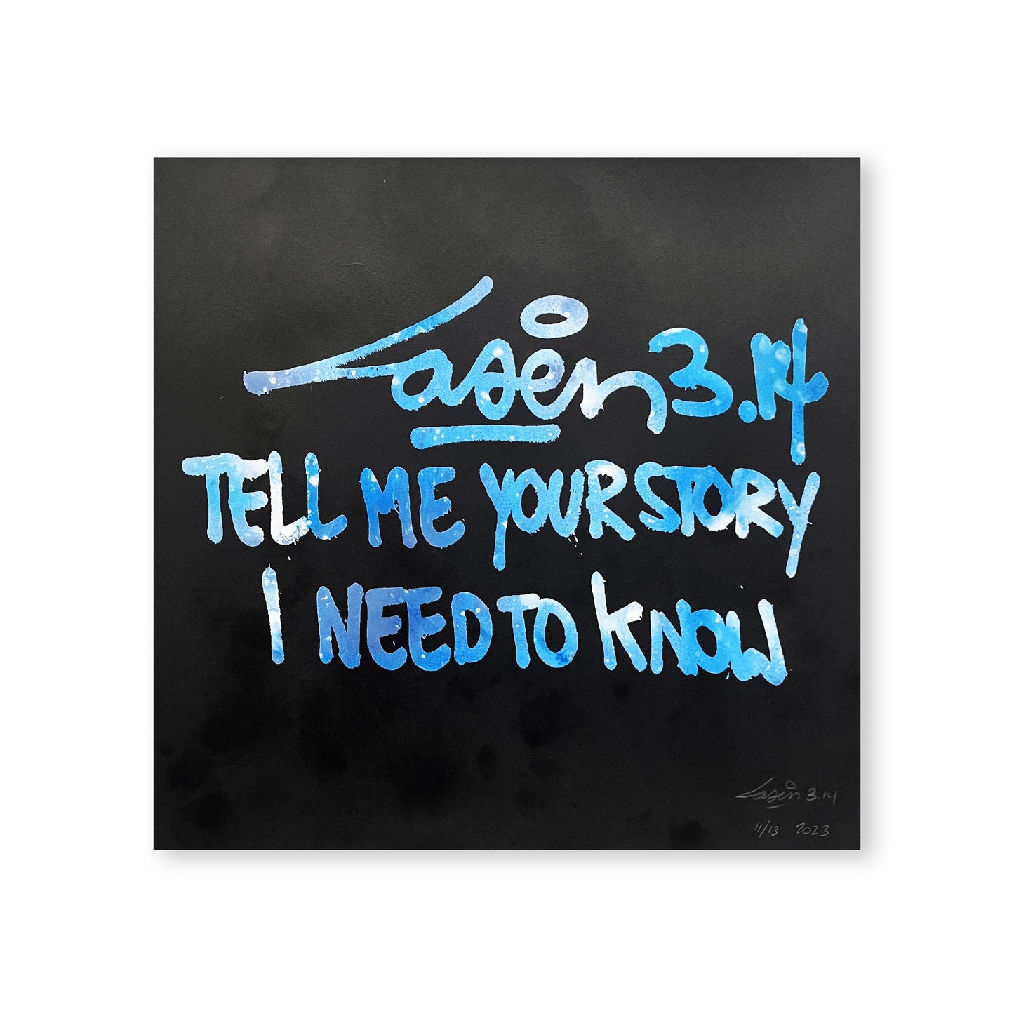 Tell Me Your Story I Need To Know 11/13
