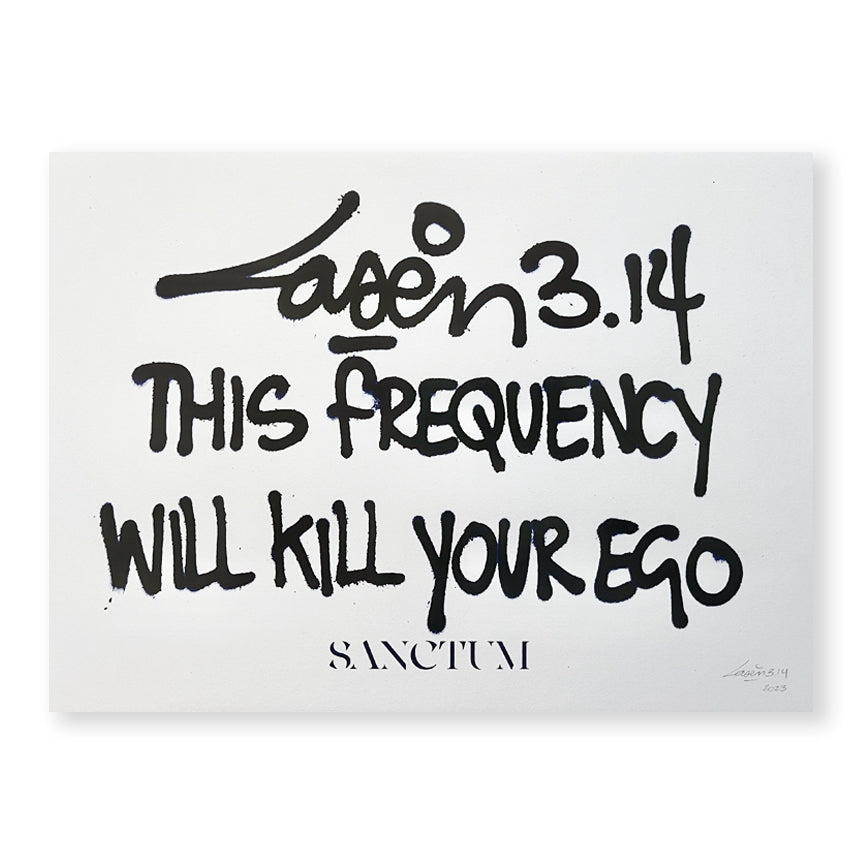 This Frequency Will Kill Your Ego - Laser 3.14 x Sanctum - Limited Edition