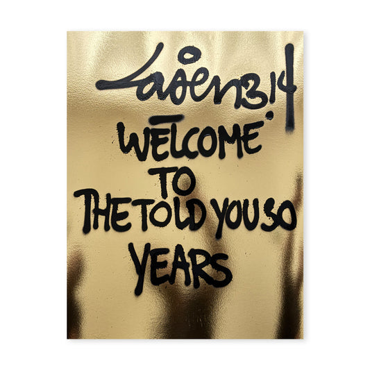 Welcome To The Told You So Years