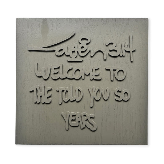 Welcome To The Told You So Years