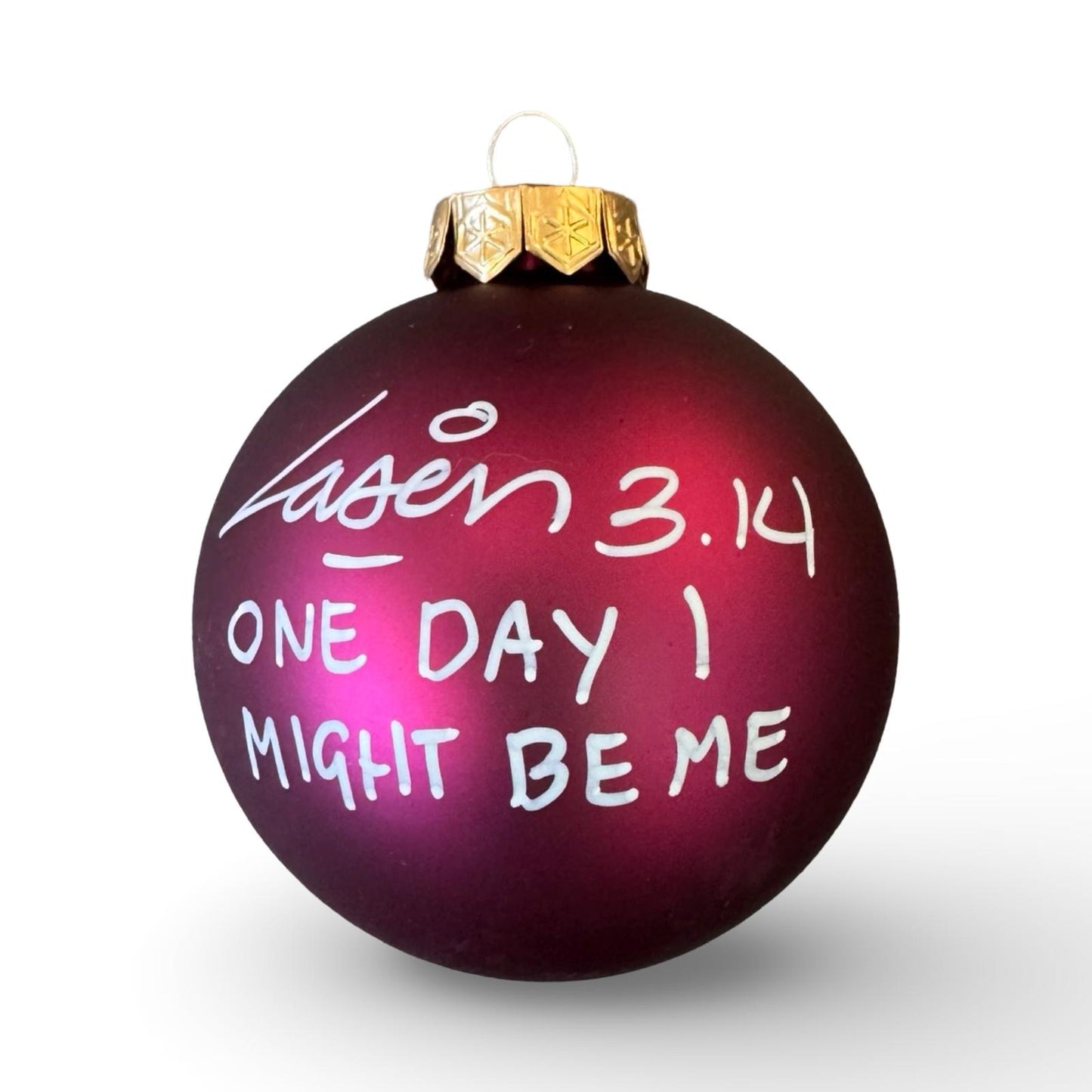 One Day I Might Be Me | Laser 3.14 x famous amsterdam Christmas Ball Ornament