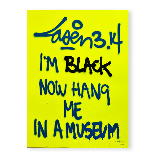 I'm Black Now Hang Me In A Museum - Fluor Yellow