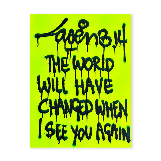 The World Will Have Changed When I See You Again
