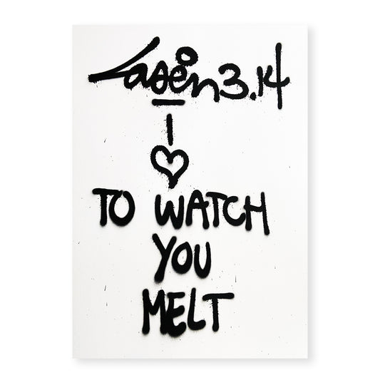 I Love To Watch You Melt