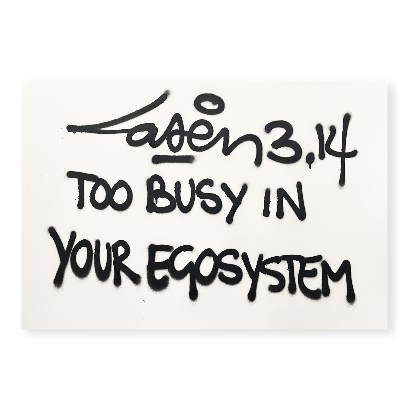 Too Busy In Your Egosystem