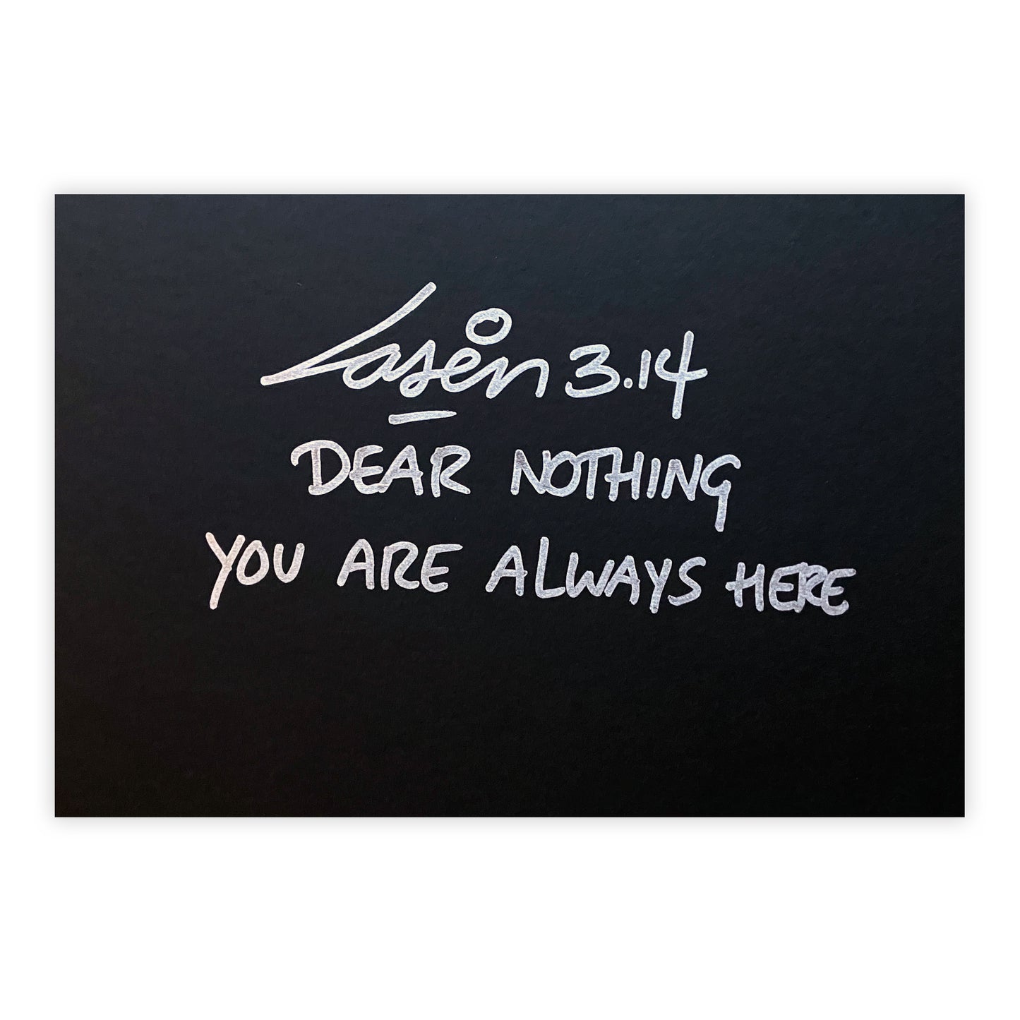Dear Nothing You Are Always Here