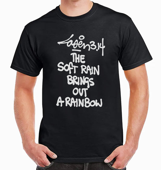 The Soft Rain Brings Out A Rainbow - Unisex T-Shirt
